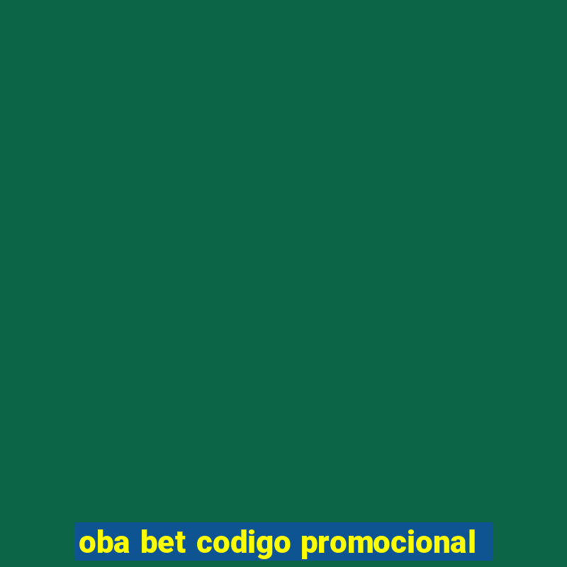 oba bet codigo promocional